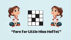 Fare for little miss muffet nyt