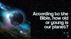 how old is the earth according to the bible